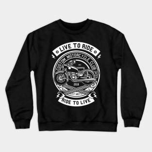 Classic Live To Ride Motorcycle Crewneck Sweatshirt